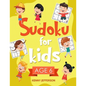 Sudoku for Kids Age 6: More Than 100 Fun and Educational Sudoku Puzzles Designed Specifically for 6-Year-Old Kids While Improving Their Memor - Paperback