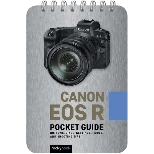 Canon EOS R: Pocket Guide: Buttons, Dials, Settings, Modes, and Shooting Tips - Spiral