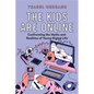 The Kids Are Online: Confronting the Myths and Realities of Young Digital Life - Hardcover