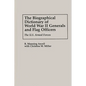 The Biographical Dictionary of World War II Generals and Flag Officers: The U.S. Armed Forces - Hardcover