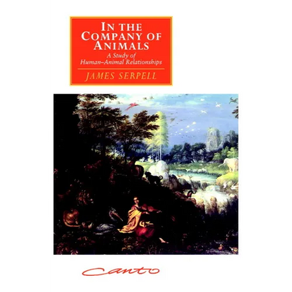 In the Company of Animals: A Study of Human-Animal Relationships - Paperback