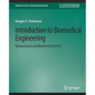 Introduction to Biomedical Engineering: Biomechanics and Bioelectricity - Part I - Paperback