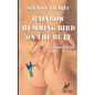 Rainbow Humming Bird On The Butt: Autobiography - Paperback