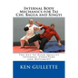 Internal Body Mechanics for Tai Chi, Bagua and Xingyi: The Key to High-Quality Internal Structure and Movement - Paperback