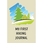 My First Hiking Journal: Prompted Hiking Log Book for Children, Kids Backpacking Notebook, Write-In Prompts For Trail Details, Location, Weathe - Paperback