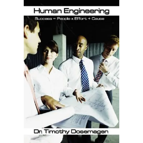 Human Engineering: Success = People x Effort + Cause - Paperback