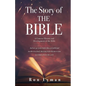 The Story of THE BIBLE: A Concise History and Development of the Bible - Paperback