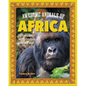Awesome Animals of Africa: The Continent and Its Creatures Great and Small - Hardcover