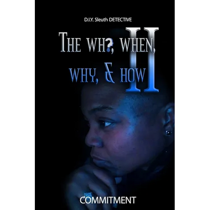 The Who, When, Why, & How II: D.I.Y Sleuth Detective - Paperback