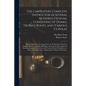 The Carpenters Complete Instructor in Several Hundred Designs, Consisting of Domes, Trussed Roofs, and Various Cupolas: With the Methods of Securing T - Paperback