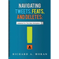 Navigating Tweets, Feats, and Deletes: Lessons for the New Workplace - Paperback