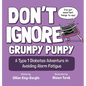 Don't Ignore Grumpy Pumpy: A Type 1 Diabetes Adventure in Avoiding Alarm Fatigue - Hardcover