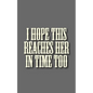 I hope this reaches her in time too - Paperback
