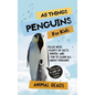 All Things Penguins For Kids: Filled With Plenty of Facts, Photos, and Fun to Learn all About Penguins - Hardcover
