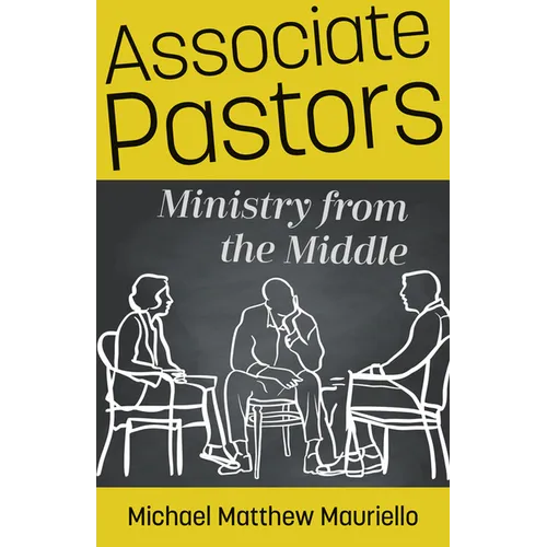 Associate Pastors: Ministry from the Middle - Paperback