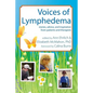 Voices of Lymphedema: Stories, Advice, and Inspiration from Patients and Therapists - Paperback