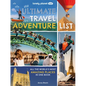 Lonely Planet Kids Your Ultimate Travel Adventure List: All the World's Most Amazing Places in One Book - Hardcover