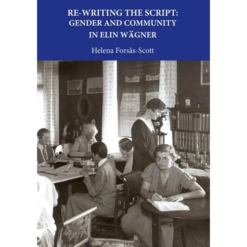 Re-Writing the Script: Gender and Community in Elin Wagner - Paperback