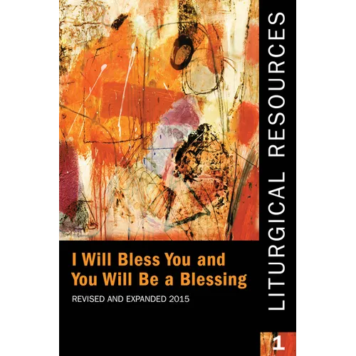 Liturgical Resources 1 Revised and Expanded: I Will Bless You and You Will Be a Blessing - Paperback