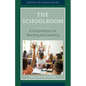 The Schoolroom: A Social History of Teaching and Learning - Hardcover
