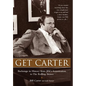 Get Carter: Backstage in History from JFK's Assassination to the Rolling Stones - Hardcover