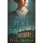 Abigail's Peace: Forts of Refuge - Book Three - Paperback