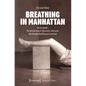 Breathing in Manhattan: Carola Speads - The German Jewish Gymnastics Instructor Who Brought Mindfulness to America - Paperback