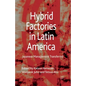 Hybrid Factories in Latin America: Japanese Management Transferred - Paperback