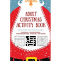 Adult Christmas Activity Book: Mixed Activities about Christmas including Sudokus, Crosswords, Wordsearches, Riddles, and More - Paperback