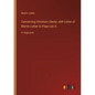 Concerning Christian Liberty; with Letter of Martin Luther to Pope Leo X.: in large print - Paperback