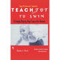 Teach Your Tot to Swim: Republished Print Edition - Paperback