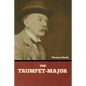 The Trumpet-Major - Paperback