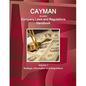 Cayman Islands Company Laws and Regulations Handbook Volume 1 Strategic Information and Regulations - Paperback