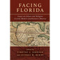 Facing Florida: Essays on Culture and Religion in Early Modern Southeastern America - Hardcover