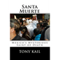 Santa Muerte: Mexico's Mysterious Saint of Death - Paperback