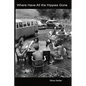 Where Have All the Hippies Gone - Paperback