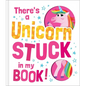There's a Unicorn Stuck in My Book! - Hardcover