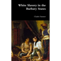 White Slavery in the Barbary States - Hardcover