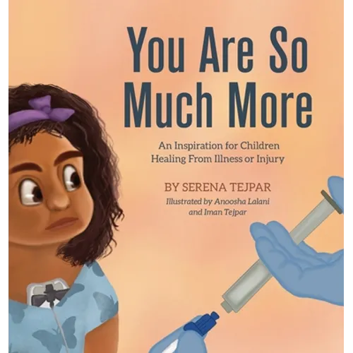 You Are So Much More: An Inspiration for Children Healing from Illness or Injury - Hardcover