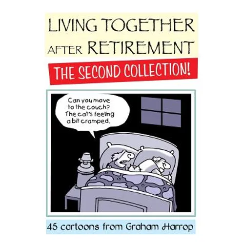 Living Together After Retirement - The Second Collection! - Paperback