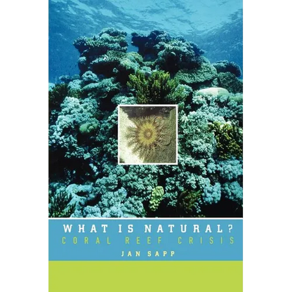 What Is Natural?: Coral Reef Crisis - Paperback