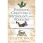 Fantastic Creatures in Mythology and Folklore From Medieval Times to the Present Day - Paperback