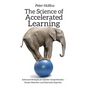 The Science of Accelerated Learning: Advanced Strategies for Quicker Comprehension, Greater Retention, and Systematic Expertise - Hardcover