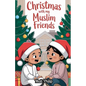Christmas With My Muslim Friends - Paperback