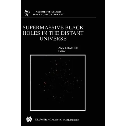 Supermassive Black Holes in the Distant Universe - Hardcover