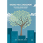 Organic Public Engagement: How Ecological Thinking Transforms Public Engagement with Science - Hardcover