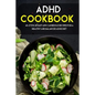 ADHD Cookbook: 40+Stew, Roast and Casserole recipes for a healthy and balanced ADHD diet - Paperback