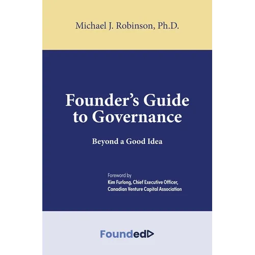 Founder's Guide to Governance: Beyond a Good Idea - Hardcover