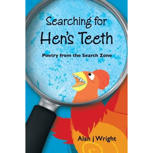 Searching For Hen's Teeth: Poetry from the search zone - Paperback
