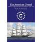 The American Consul: A History of the United States Consular Service 1776-1924. Revised Second Edition - Paperback